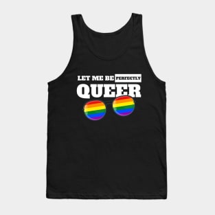 Let me be perfectly queer Tank Top